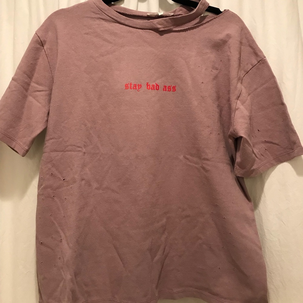 “Stay bad ass” never worn before t shirt